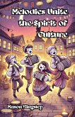 Melodies Unite the Spirit of Culture (eBook, ePUB)