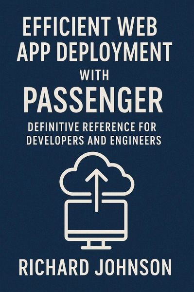 Efficient Web App Deployment with Passenger (eBook, ePUB) Efficient Web App Deployment with Passenger (eBook, ePUB)