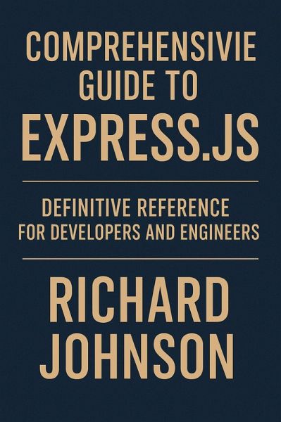 Comprehensive Guide to Express.js (eBook, ePUB) Comprehensive Guide to Express.js (eBook, ePUB)