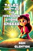 Tales Drift on the Wishing Stone Breeze (eBook, ePUB)