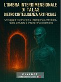 L'ombra interdimensionale di Talas dietro l'Intelligenza Artificiale (eBook, PDF)