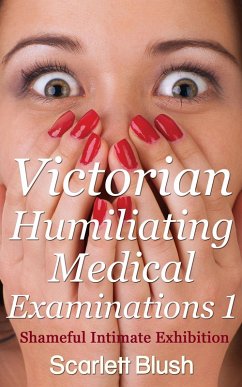 Cover Victorian Humiliating Medical Examinations 1 (eBook, ePUB)