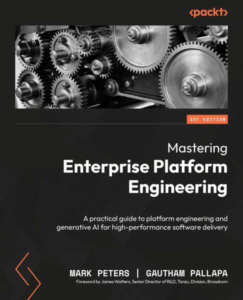 Mastering Enterprise Platform Engineering (eBook, ePUB) Mastering Enterprise Platform Engineering (eBook, ePUB)