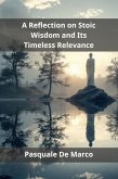 A Reflection on Stoic Wisdom and Its Timeless Relevance (eBook, ePUB)