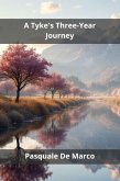 A Tyke's Three-Year Journey (eBook, ePUB)
