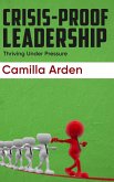 Crisis-Proof Leadership - Thriving Under Pressure (eBook, ePUB)