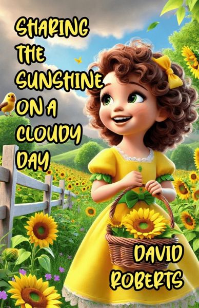 Sharing the Sunshine on a Cloudy Day (eBook, ePUB)