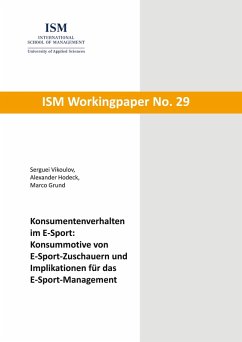 Konsumentenverhalten im E-Sport: Konsummotive von E-Sport-Zuschauern und Implikationen für das E-Sport-Management (eBook, ePUB) Konsumentenverhalten im E-Sport: Konsummotive von E-Sport-Zuschauern und Implikationen für das E-Sport-Management (eBook, ePUB)