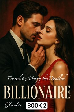 Forced to Marry the Disabled Billionaire (eBook, ePUB) - Sharbie