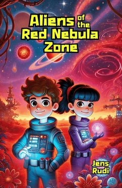 Aliens of the Red Nebula Zone (eBook, ePUB) - Rudi, Jens