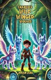 Charlie's Wild Winged Wolves (eBook, ePUB)
