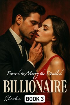 Forced to Marry the Disabled Billionaire (eBook, ePUB) - Sharbie