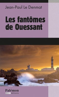Les fantômes de Ouessant (eBook, ePUB) - Le Denmat, Jean-Paul