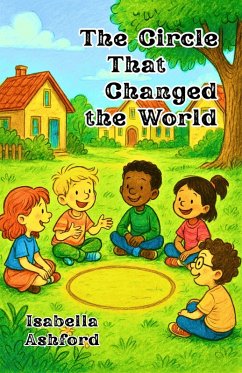 The Circle That Changed the World (eBook, ePUB) - Ashford, Isabella