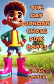 The Day Jordan Chose Pink Boots (eBook, ePUB)