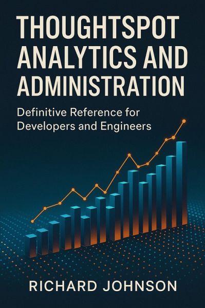 ThoughtSpot Analytics and Administration (eBook, ePUB) ThoughtSpot Analytics and Administration (eBook, ePUB)
