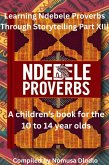 Learning Ndebele Proverbs Through Storytelling Part XIII (eBook, ePUB) Learning Ndebele Proverbs Through Storytelling Part XIII (eBook, ePUB)
