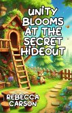 Unity Blooms at the Secret Hideout (eBook, ePUB) Unity Blooms at the Secret Hideout (eBook, ePUB)