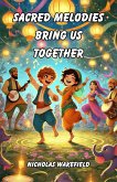 Sacred Melodies Bring Us Together (eBook, ePUB)