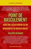 Point de basculement:vers une catastrophe ou un apaisement au Moyen-Orient (Les Cahiers de la Méditerranée) (eBook, ePUB)