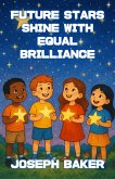 Future Stars Shine With Equal Brilliance (eBook, ePUB)