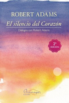 Cover El silencio del corazón : diálogos con Robert Adams