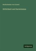 Sittlichkeit und Darwinismus Sittlichkeit und Darwinismus