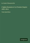 L'Eglise Romaine et Le Premier Empire 1800-1814