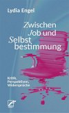 Zwischen Job und Selbstbestimmung