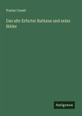Das alte Erfurter Rathaus und seine Bilder