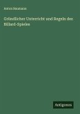 Gründlicher Unterricht und Regeln des Billard-Spieles Gründlicher Unterricht und Regeln des Billard-Spieles