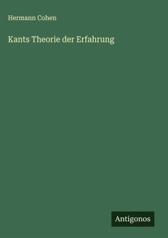 Kants Theorie der Erfahrung - Cohen, Hermann