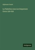 La Palestine sous Les Empereurs Grecs 326-636