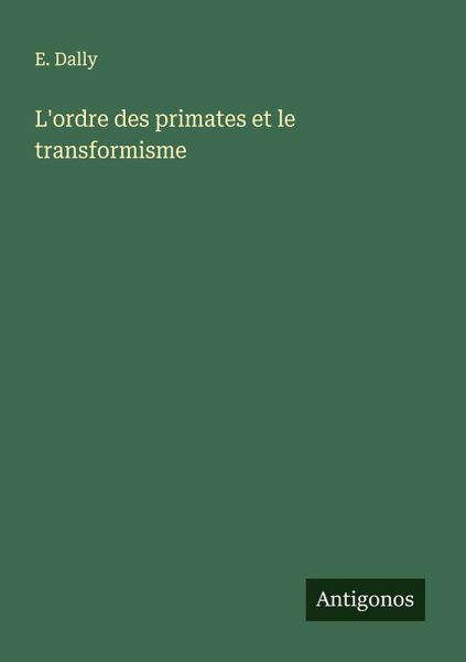 L'ordre des primates et le transformisme L'ordre des primates et le transformisme