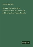 Blicke in die Zukunft der nordfriesischen Inseln und der Schleswigschen Festlandsküste