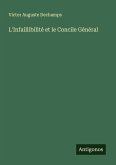 L'Infaillibilité et le Concile Général L'Infaillibilité et le Concile Général