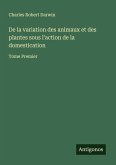 De la variation des animaux et des plantes sous l'action de la domestication De la variation des animaux et des plantes sous l'action de la domestication