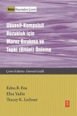 Obsesif - Kompulsif Bozukluk Icin Maruz Birakma ve Tepki Ritüel Önleme Obsesif - Kompulsif Bozukluk Icin Maruz Birakma ve Tepki Ritüel Önleme
