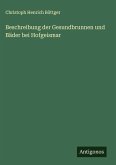 Beschreibung der Gesundbrunnen und Bäder bei Hofgeismar Beschreibung der Gesundbrunnen und Bäder bei Hofgeismar