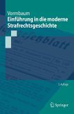 Einführung in die moderne Strafrechtsgeschichte Einführung in die moderne Strafrechtsgeschichte