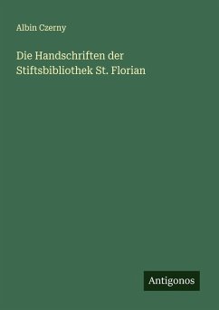 Die Handschriften der Stiftsbibliothek St. Florian Cover Die Handschriften der Stiftsbibliothek St. Florian