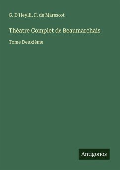 Théatre Complet de Beaumarchais - D'Heylli, G.; Marescot, F. de