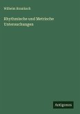 Rhythmische und Metrische Untersuchungen