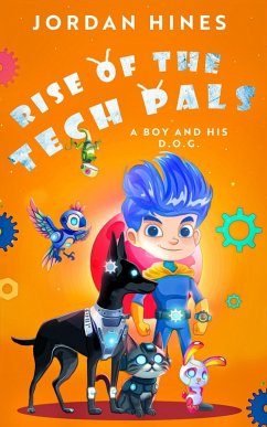 Cover Rise of the TechPals (A Boy and His D.O.G., #2) (eBook, ePUB)