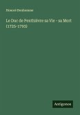 Le Duc de Penthièvre sa Vie - sa Mort (1725-1793)