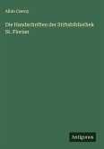 Die Handschriften der Stiftsbibliothek St. Florian Die Handschriften der Stiftsbibliothek St. Florian