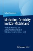 Marketing-Centricity im B2B-Mittelstand Marketing-Centricity im B2B-Mittelstand