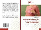Réponse pathologique des carcinomes mammaires après chimiothérapie Réponse pathologique des carcinomes mammaires après chimiothérapie