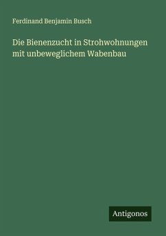 Cover Die Bienenzucht in Strohwohnungen mit unbeweglichem Wabenbau