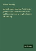 Abhandlungen aus dem Gebiete des gemeinen und französischen Zivil- und Prozessrechts in vergleichender Darstellung